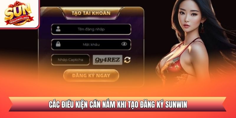 Các điều kiện cần nắm khi tạo đăng ký Sunwin