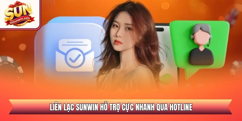 Liên lạc Sunwin hỗ trợ cực nhanh qua hotline