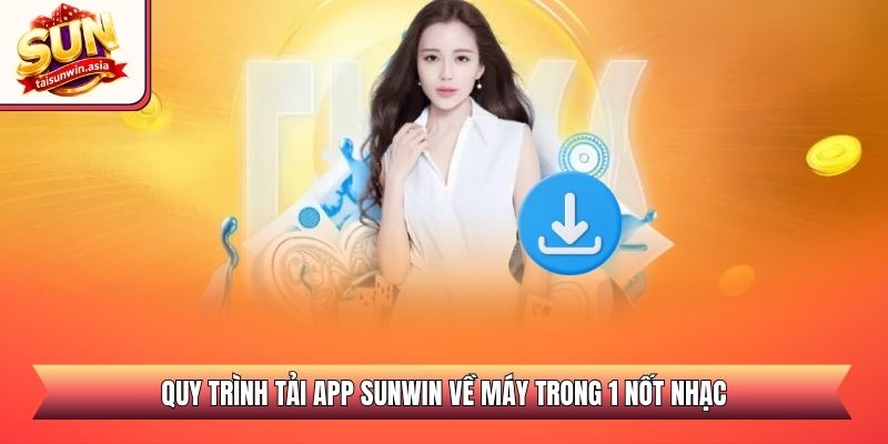 Hướng Dẫn Tải Sunwin Bản Chuẩn Cho Android Và iOS 2026 2 Quy trình tải app Sunwin về máy trong 1 nốt nhạc