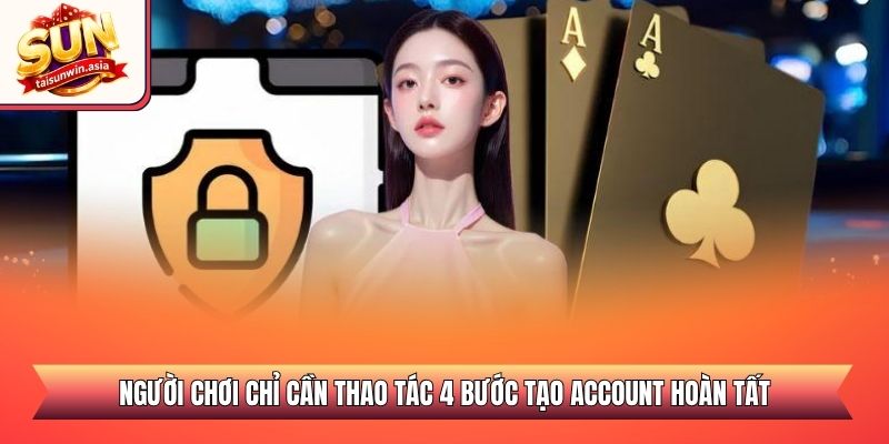 Trang chủ 17 Người chơi chỉ cần thao tác 4 bước tạo account hoàn tất