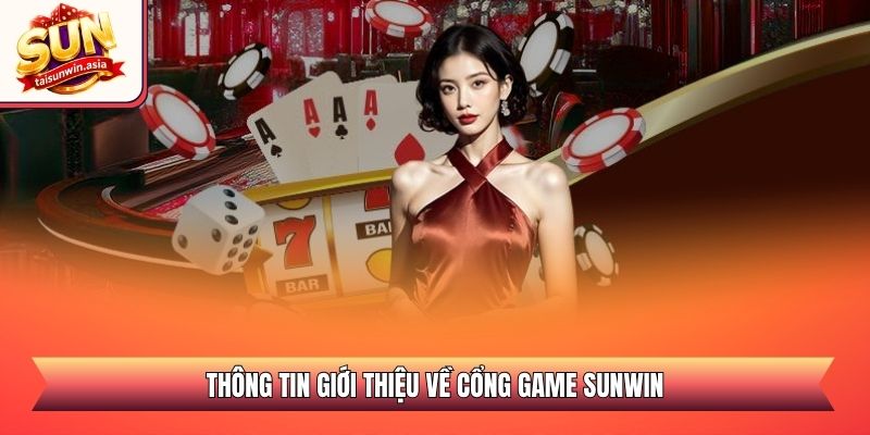 Trang chủ 12 Thông tin giới thiệu về cổng game Sunwin